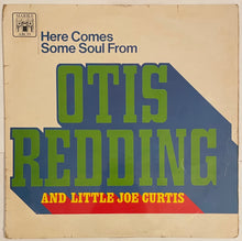 Load image into Gallery viewer, Otis Redding And Little Joe Curtis – Here Comes Some Soul From Otis Redding And Little Joe Curtis
