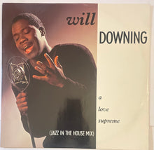 Load image into Gallery viewer, Will Downing - A Love Supreme (Jazz In The House Mix) 12" Single
