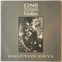 Load image into Gallery viewer, One Thousand Violins - Halcyon Days 12" Single

