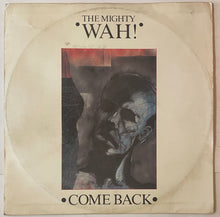 Load image into Gallery viewer, The Mighty Wah! - Come Back 12" Single

