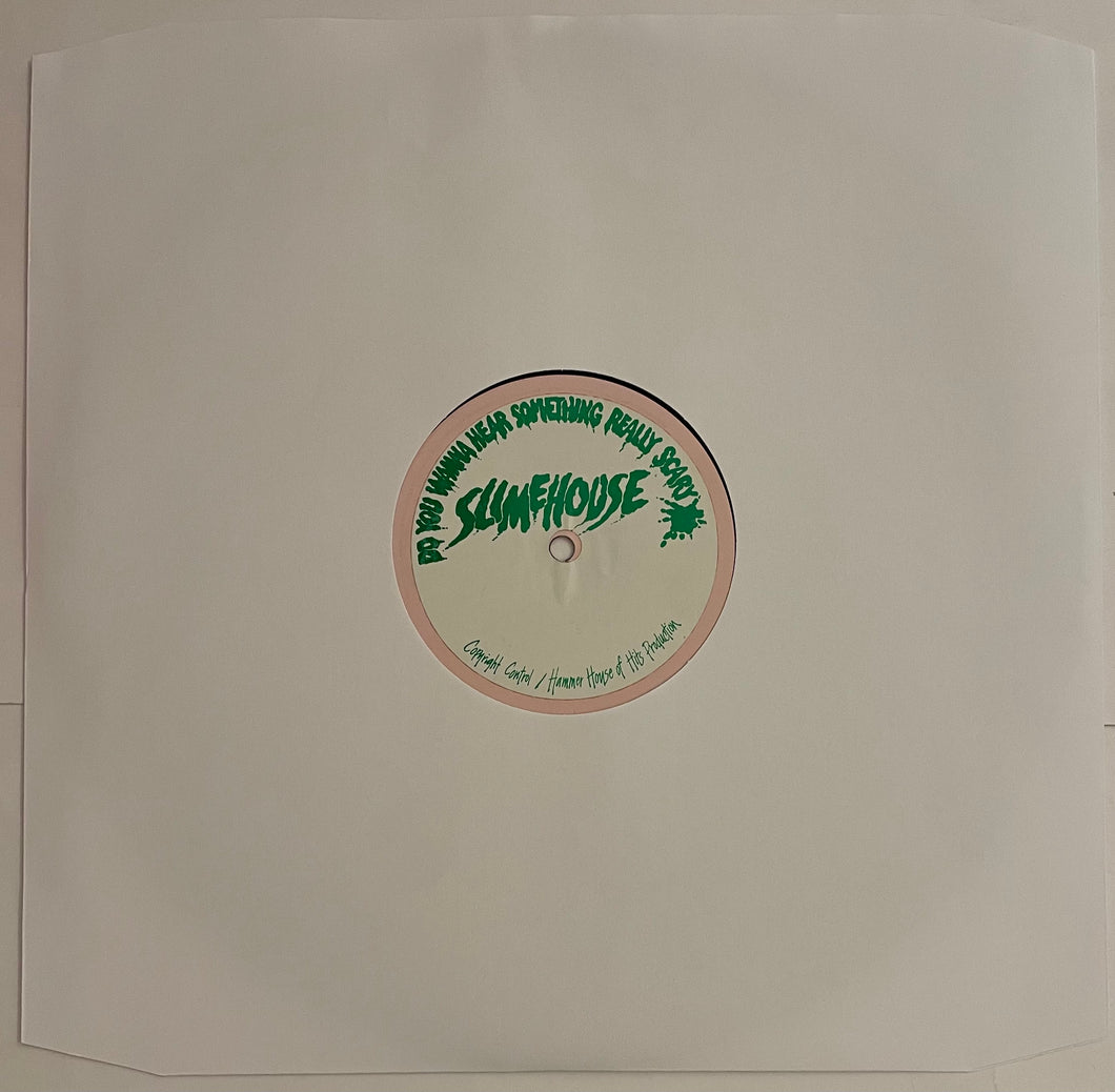 Slimehouse - Do You Wanna Hear Something Really Scary 12