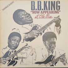 Load image into Gallery viewer, B.B. King – B.B. King "Now Appearing" At Ole Miss Lp
