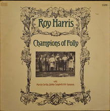 Load image into Gallery viewer, Roy Harris – Champions Of Folly Lp
