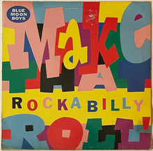 Load image into Gallery viewer, Blue Moon Boys - Make That Rockabilly Roll Lp
