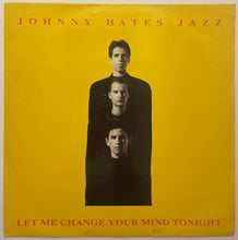 Load image into Gallery viewer, Johnny Hates Jazz - Let Me Change Your Mind Tonight 12" Single

