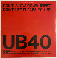 Load image into Gallery viewer, UB40 - Don't Slow Down / Don't Let It Pass You By 12" Single

