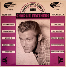 Load image into Gallery viewer, Charlie Feathers – Tear The Dance Floor Up With 10&quot; Lp
