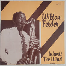 Load image into Gallery viewer, Wilton Felder - Inherit The Wind 12&quot; Single
