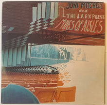 Load image into Gallery viewer, Joni Mitchell And The L.A. Express – Miles Of Aisles Lp
