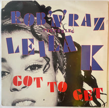 Load image into Gallery viewer, Rob 'N' Raz Featuring Leila K - Got To Get 12" Single
