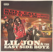 Load image into Gallery viewer, Lil Jon &amp; The East Side Boyz – Roll Call / What U Gon' Do 12" Single
