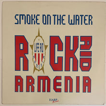 Load image into Gallery viewer, Rock Aid Armenia - Smoke On The Water 12&quot; Single
