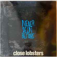 Load image into Gallery viewer, Close Lobsters - Never Seen Before 12" Single
