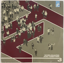 Load image into Gallery viewer, Various - When Shapes Join Together 3 Lp
