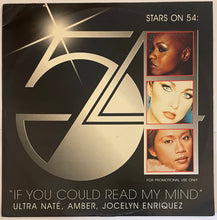 Load image into Gallery viewer, Stars On 54 : Ultra Naté, Amber &amp; Jocelyn Enriquez - If You Could Read My Mind 12&quot; Single (Promo)

