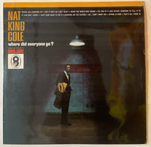 Load image into Gallery viewer, Nat King Cole - Where Did Everyone Go? Lp
