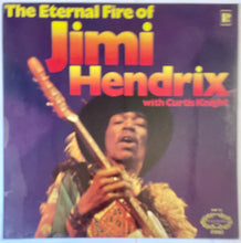 Load image into Gallery viewer, Jimi Hendrix With Curtis Knight - The Eternal Fire Of Jimi Hendrix Lp
