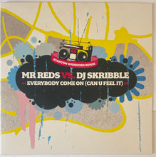 Load image into Gallery viewer, Mr Reds Vs. DJ Skribble – Everybody Come On (Can U Feel It) 12" Single
