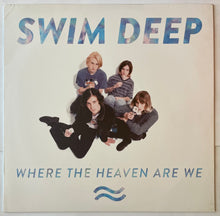 Load image into Gallery viewer, Swim Deep - Where The Heaven Are We Lp
