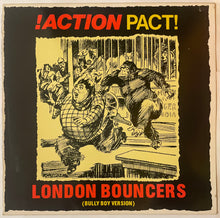 Load image into Gallery viewer, !Action Pact! – London Bouncers (Bully Boy Version) 12" Single
