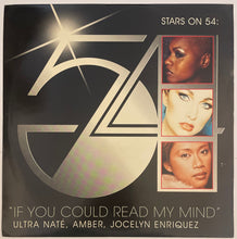 Load image into Gallery viewer, Stars On 54 : Ultra Naté, Amber &amp; Jocelyn Enriquez - If You Could Read My Mind 12" Single
