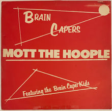 Load image into Gallery viewer, Mott The Hoople - Brain Capers Lp
