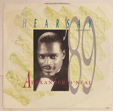 Load image into Gallery viewer, Alexander O&#39;Neal - Hearsay &#39;89 (Extended Mix) 12&quot; Single

