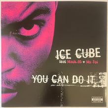 Load image into Gallery viewer, Ice Cube Feat Mack 10 + Ms Toi – You Can Do It 12" Single
