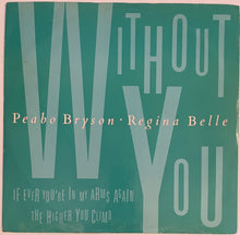 Load image into Gallery viewer, Peabo Bryson &amp; Regina Belle – Without You (Love Theme From Leonard Part 6) 12&quot; Single
