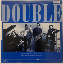 Load image into Gallery viewer, Double - The Captain Of Her Heart  / Your Prayer Takes Me Off Part II (Dub) 12" Single
