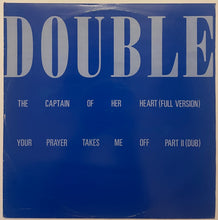 Load image into Gallery viewer, Double - The Captain Of Her Heart  / Your Prayer Takes Me Off Part II (Dub) 12" Single
