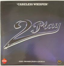 Load image into Gallery viewer, 2 Play - Careless Whisper 12" Single
