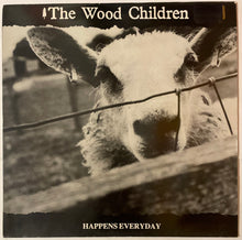 Load image into Gallery viewer, The Wood Children - Happens Everyday 12" Single
