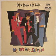Load image into Gallery viewer, Blue Rondo A La Turk – Me And Mr. Sanchez 12" Single
