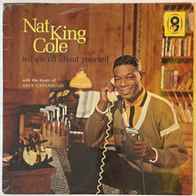 Load image into Gallery viewer, Nat King Cole - Tell Me About Yourself Lp
