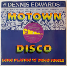 Load image into Gallery viewer, Dennis Edwards - Don't Look Any Further / I Tought I Could Handle It 12" Single
