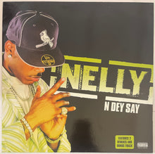 Load image into Gallery viewer, Nelly - N Dey Say 12" Single
