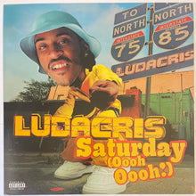 Load image into Gallery viewer, Ludacris - Saturday (Oooh Oooh!) 12" Single
