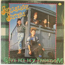 Load image into Gallery viewer, The Shillelagh Sisters – Give Me My Freedom (Club Mix) 12" Single
