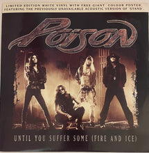 Load image into Gallery viewer, Poison - Until You Suffer Some (Fire And Ice) 12&quot; Single (Ltd White + Poster)
