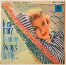 Load image into Gallery viewer, Rosemary Clooney - Rosemary Clooney Swings Softly Lp (Mono)
