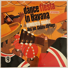 Load image into Gallery viewer, Humberto Suárez And His Cuban Strings – Dance Fiesta In Havana Lp
