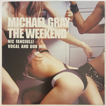 Load image into Gallery viewer, Michael Gray - The Weekend (Nic Fanciulli Vocal And Dub Mix) 12" Single
