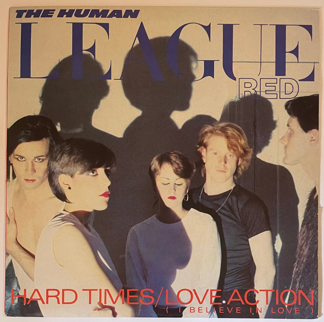 The Human League - Hard Times / Love Action (I Believe In Love) 12