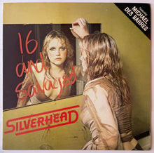 Load image into Gallery viewer, Silverhead - 16 And Savaged Lp (French Press)
