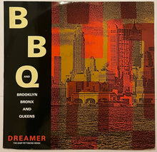 Load image into Gallery viewer, Brooklyn Bronx And Queens (B.B. &amp; Q) - Dreamer (The Shep Pettibone Remix) 12" Single
