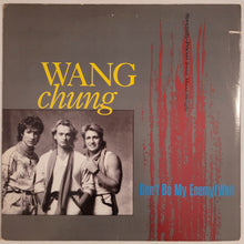 Load image into Gallery viewer, Wang Chung - Don&#39;t Be My Enemy 12&quot; Single
