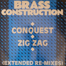 Load image into Gallery viewer, Brass Construction - Conquest / Zig Zag (Extended Re-Mixes) 12&quot; Single
