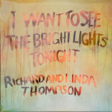 Load image into Gallery viewer, Richard And Linda Thompson ‎– I Want To See The Bright Lights Tonight Lp (First Press)
