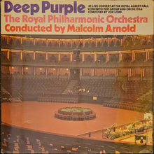 Load image into Gallery viewer, Deep Purple, The Royal Philharmonic Orchestra, Malcolm Arnold – Concerto For Group And Orchestra Lp (First Press)
